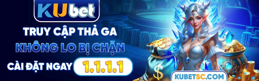Kubet truy cập thả ga không lo bị chặn